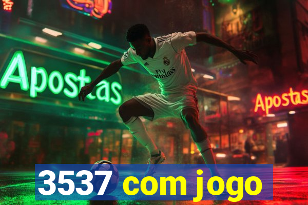 3537 com jogo